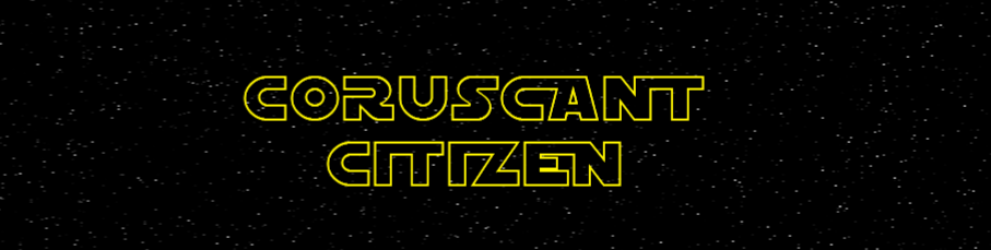 Coruscant Citizen sci-fi blog.