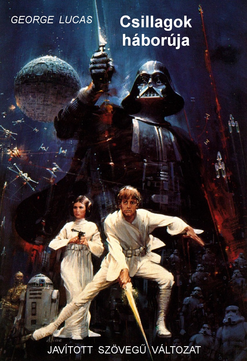 George Lucas: Csillagok h�bor�ja, jav�tott sz�vegű
        v�ltozat, bor�t�